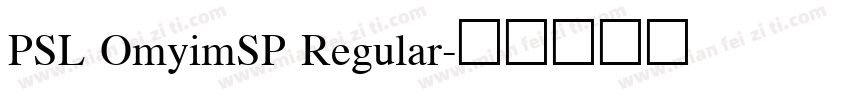 PSL OmyimSP Regular字体转换